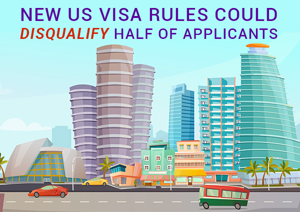 New US Visa Rules Could Disqualify Half Of Applicants
